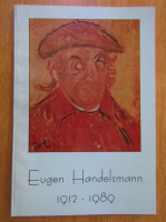 Expozitia retrospectiva. Eugen Handelsmann, 1912-1989. Catalog