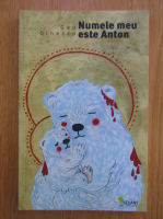 Anticariat: Geo Dinescu - Numele meu este Anton
