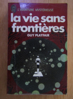 Guy Lyon Playfair - La vie sans frontieres