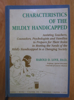 Anticariat: Harold D. Love - Characteristics of the Mildly Handicapped