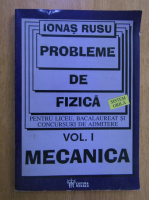 Ionas Rusu - Probleme de fizica, volumul 1. Mecanica