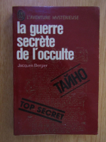 Jacques Bergier - La guerre secrete de l'occulte
