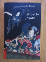 Lafcadio Hearn - In Ghostly Japan