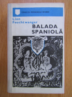 Anticariat: Lion Feuchtwanger - Balada spaniola