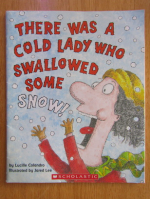 Lucille Colandro - There Was a Cold Lady Who Swallowed Some Snow!