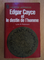 Lytle W. Robinson - Edgar Cayce et le destin de l'homme