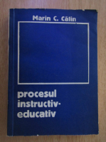 Anticariat: Marin C. Calin - Procesul instructiv-educativ