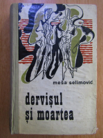 Mesa Selimovic - Dervisul si moartea 