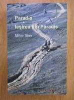 Anticariat: Mihai Stan - Paradis. Iesirea din Paradis