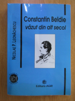 Nicolae P. Leonachescu - Constantin Beldie, vazut din alt secol