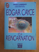 Noel Langley - Edgar Cayce et la reincarnation