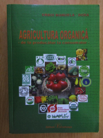 Orboi Manuela Dora - Agricultura organica. De la producator la consumator