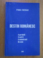 Paul Everac - Destin Romanesc