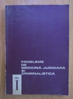 Probleme de medicina judiciara si criminalistica (volumul 1)