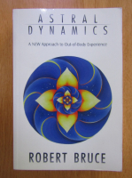 Robert Bruce - Astral Dynamics