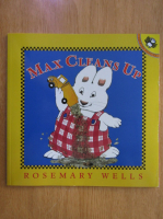 Anticariat: Rosemary Wells - Max Cleans Up