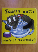 Scatty Catty, Where is Your Milk?