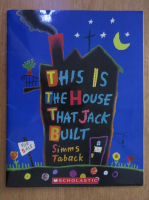 Anticariat: Simms Taback - This is The House That Jack Built