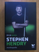 Anticariat: Stephen Hendry - Eu si masa. Autobiografia