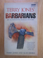 Terry Jones - Barbarians. An Alternative Roman History