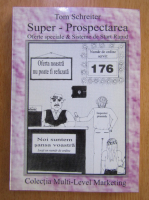 Tom Schreiter - Super-Prospectarea