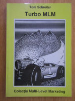 Anticariat: Tom Schreiter - Turbo MLM