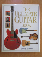Tony Bacon - The Ultimate Guitar Book