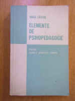 Voicu Lascus - Elemente de psihopedagogie pentru cadrele didactice tehnice
