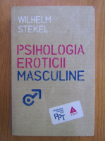Anticariat: Wilhelm Stekel - Psihologia eroticii masculine