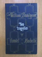 William Shakespeare - Two Tragedies. Hamlet and Macbeth