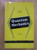 Albert Messiah - Quantum Mechanics (volumul 1)