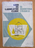 Alexandru Anghel - Ghid de laborator clinic in industria chimica