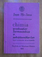 Alfa Xenia Lupea - Chimia produselor farmaceutice si antidaunatorilor