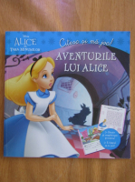 Alice in Tara Minunilor. Citesc si ma joc. Aventurile lui Alice