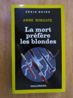 Anne Wingate - La mort prefere les blondes