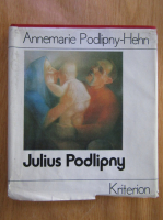 Annemarie Podlipny-Hehn - Julius Podlipny