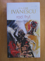 Cezar Ivanescu - Rod fryt (editie bilingva)