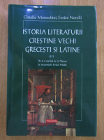Claudio Moreschini - Istoria literaturii crestine vechi grecesti si latine (volumul 2, partea a II-a)