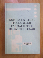 Anticariat: Constantin Statescu - Nomenclatorul produselor farmaceutice de uz veterinar