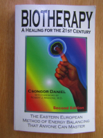 Csongor Daniel - Biotherapy. A Healing for the 21 st Century