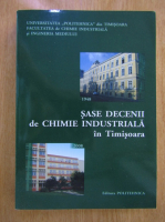 Dumitru Becherescu - Sase decenii de chimie industriala in Timisoara