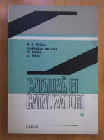 Anticariat: E. I. Segal - Cataliza si catalizatori
