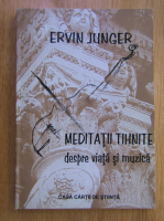 Ervin Junger - Meditatii tihnite despre viata si muzica
