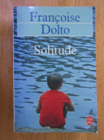 Francoise Dolto - Solitude