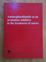 G. A. Nagel - Aminoglutethimide as an Aromatase Inhibitor in the Treatment of Cancer