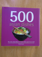 Anticariat: Ghillie Basan - 500 Asian Dishes