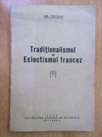 Gr. Tausan - Traditionalismul si Electicismul francez