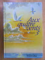 Henri Mitterand - Aux quatre vents. Textes Francais 3e