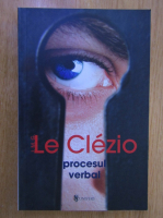 Anticariat: J. M. G. Le Clezio - Procesul verbal