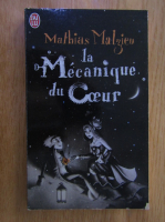 Mathias Malzieu - La mecanique du coeur